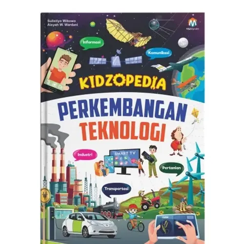 Buku Kidzopedia: Perkembangan Teknologi - Ensiklopedia Anak